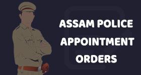 Assam Police Appointment Orders
